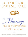 Marriage (eBook): From Surviving to Thriving: Practical Advice on Making Your Marriage Strong